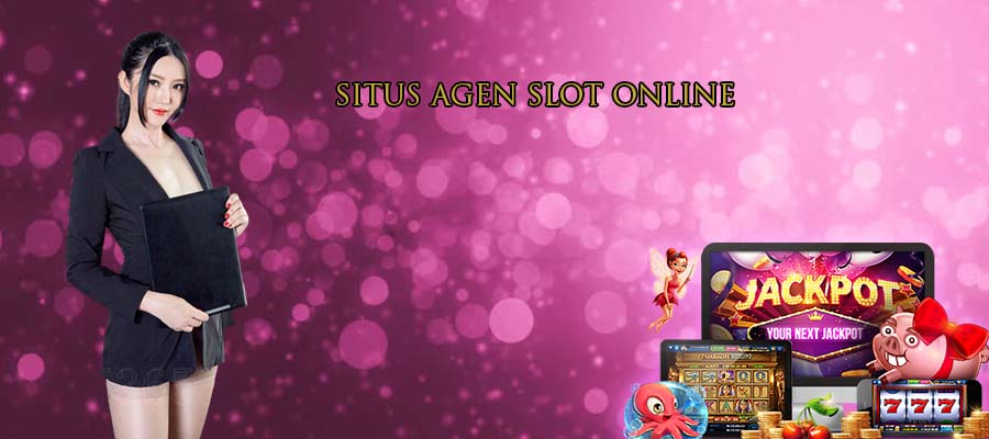 Situs Agen Slot Online
